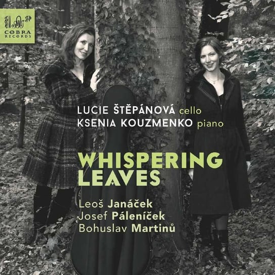 Janacek/Palenicek/Martinu: Whispering Leaves Kouzmenko Ksenia, Stepanova Lucie