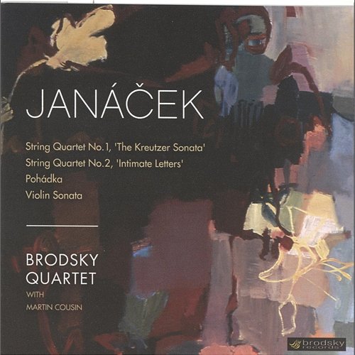 Janacek: String Quartets Nos.1 & 2; Pohadka; Violin Sonata The Brodsky Quartet, Martin Cousin