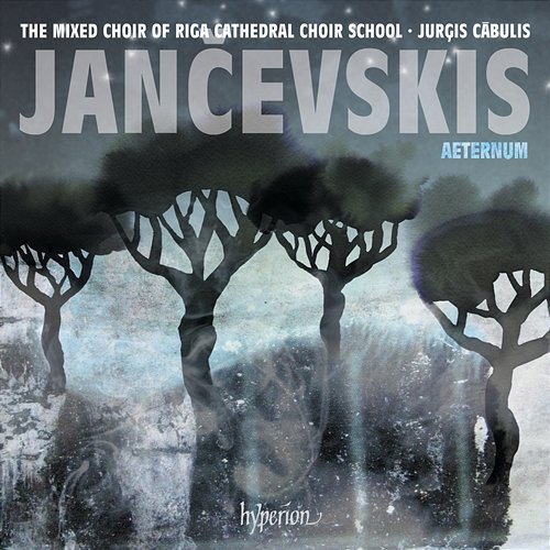 Jančevskis: Aeternum & Other Choral Works Riga Cathedral Choir School Mixed Choir, Jurģis Cābulis