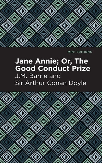 Jane Annie; Or, the Good Conduct Prize Barrie James Matthew