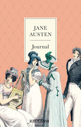 Jane Austen Journal | Hochwertiges Notizbuch mit Fadenheftung,  Lesebändchen und Verschlussgummi | Mit Illustrationen und Zitaten aus ihren beliebtesten Romanen und Briefen Reclam, Ditzingen