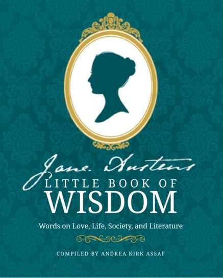 Jane Austen's Little Book of Wisdom: Words on Love, Life, Society and Literature Harpercollins Publishers