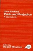 Jane Austen's Pride and Prejudice: A Routledge Study Guide and Sourcebook Austen's Jane, Morrison R.