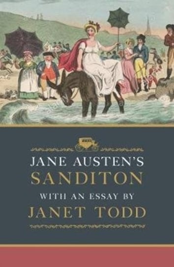 Jane Austens Sanditon: With an Essay by Janet Todd Austen Jane