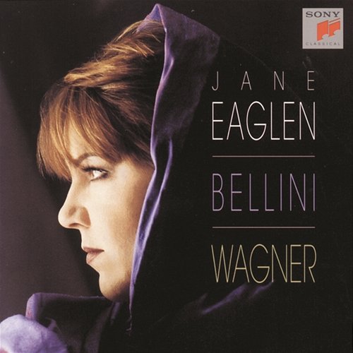 Jane Eaglen Sings Vincenzo Bellini & Wagner Jane Eaglen