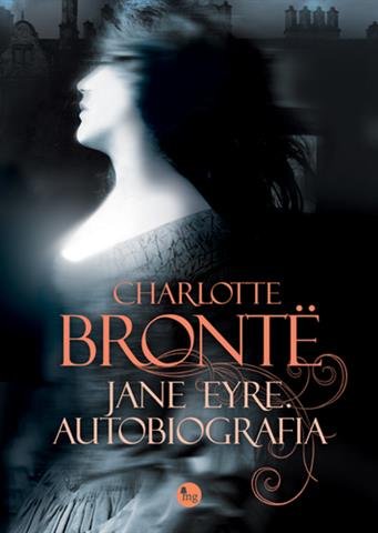 Jane Eyre. Autobiografia Bronte Charlotte