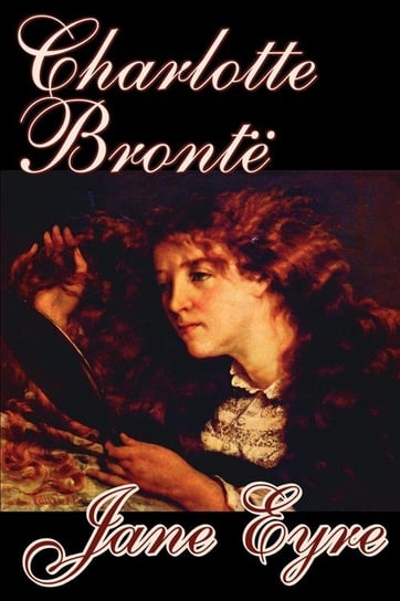 Jane Eyre by Charlotte Bronte, Juvenile Fiction, Classics Bronte Charlotte