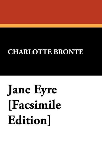 Jane Eyre [Facsimile Edition] Bronte Charlotte