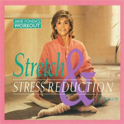Jane Fonda's Stretch & Stress Reduction Program Jane Fonda