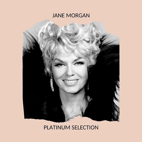 JANE MORGAN - PLATINUM SELECTION Jane Morgan