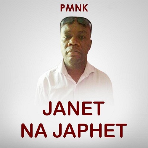 JANET NA JAPHET (Kadzitu) PMNK