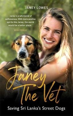 Janey the Vet: Saving Sri Lanka's Street Dogs Janey Lowes