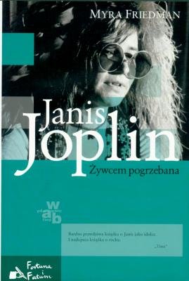 Janis Joplin. Żywcem pogrzebana Friedman Myra