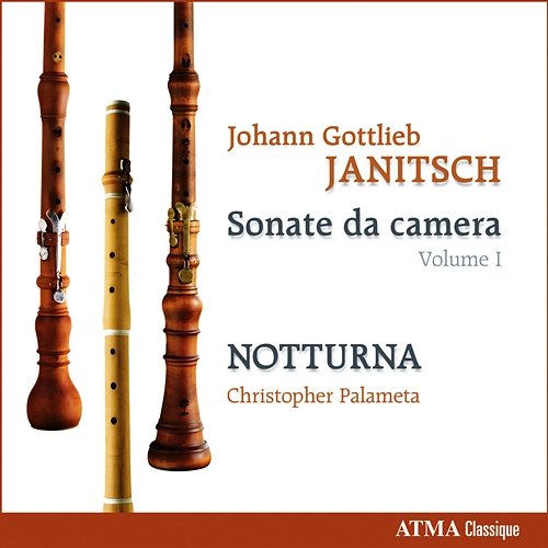 Janitsch, J.G.: Sonata Da Camera, Vol. 1 Notturna, Christopher Palameta