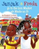 Janjak and Freda Go to the Iron Market Turnbull Elizabeth J.