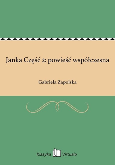 Janka Część 2: powieść współczesna Zapolska Gabriela