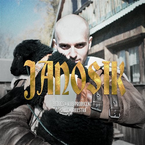 Janosik Bedoes, Kubi Producent feat. Golec uOrkiestra