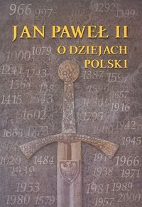JanPaweł II o Dziejach Polski Zwoliński Andrzej