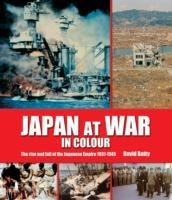 Japan in the Second World War in Colour Batty David