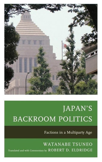 Japan's Backroom Politics Tsuneo Watanabe