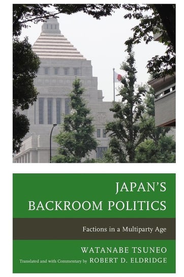 Japan's Backroom Politics Tsuneo Watanabe