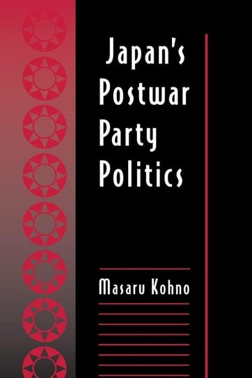 Japan's Postwar Party Politics Kohno Masaru