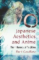 Japanese Aesthetics and Anime: The Influence of Tradition Cavallaro Dani