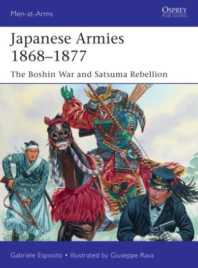 Japanese Armies 1868-1877: The Boshin War and Satsuma Rebellion ESPOSITO GABRIELE