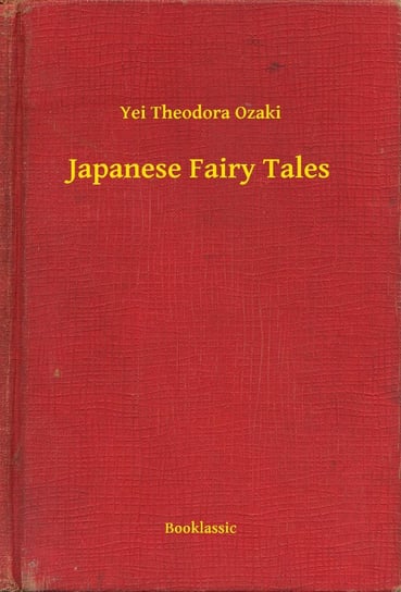 Japanese Fairy Tales - ebook epub Ozaki Yei Theodora