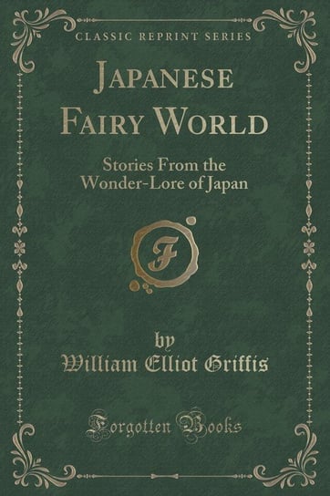 Japanese Fairy World Griffis William Elliot