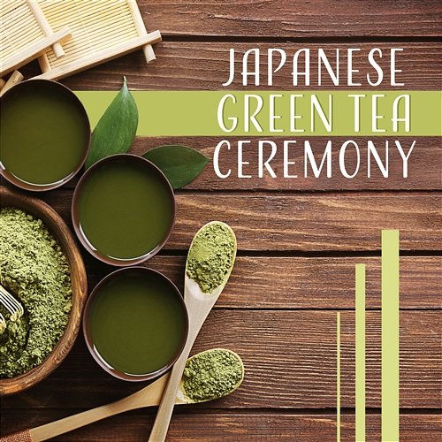 Japanese Green Tea Ceremony – Asian Music, Finding the Balance, Zen Traditional Songs for Celebration Ancient Asian Oasis