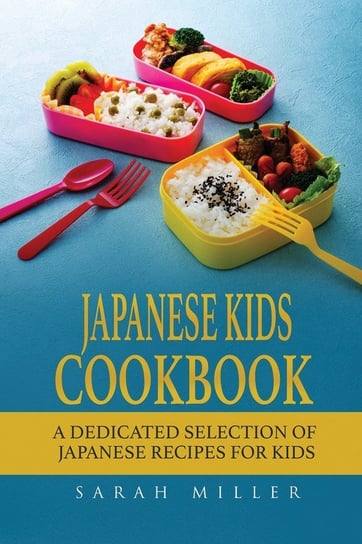 Japanese Kids Cookbook Miller Sarah