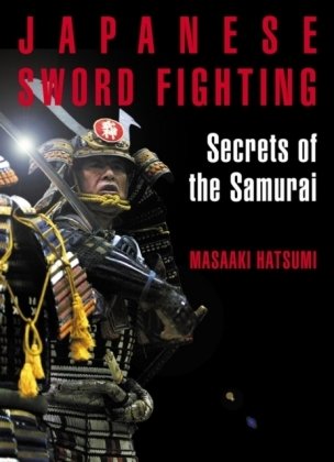 Japanese Sword Fighting: Secrets of the Samurai Hatsumi Masaaki