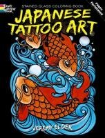 Japanese Tattoo Art Stained Glass Coloring Book Jeremy Elder