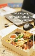 Japanischer Alltag. Kurzgeschichten Akagawa Jiro