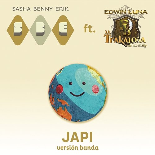 Japi Sasha, Benny y Erik feat. Edwin Luna y la Trakalosa