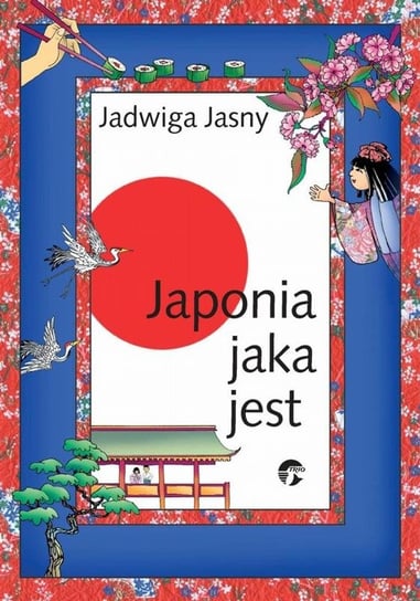 Japonia jaka jest Jasny Jadwiga