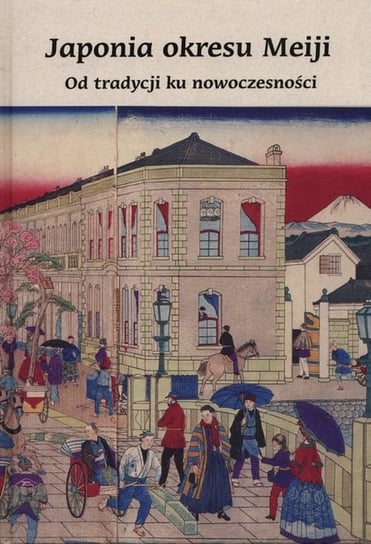 Japonia okresu Meiji Opracowanie zbiorowe