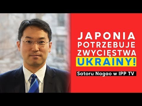 Japonia potrzebuje zwycięstwa Ukrainy! Ekspert z Tokio dla IPP TV - Idź Pod Prąd Nowości - podcast Opracowanie zbiorowe