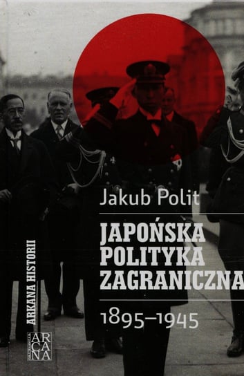 Japońska polityka zagraniczna 1895-1945 Polit Jakub