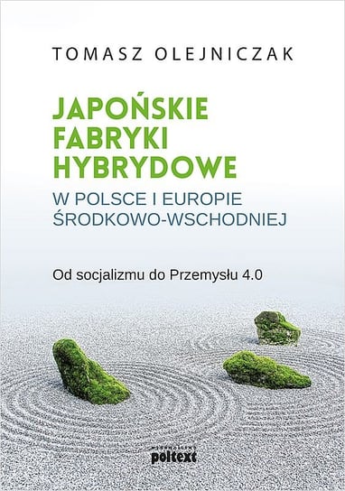 Japońskie fabryki hybrydowe w Polsce i Europie Środkowo-Wschodniej Olejniczak Tomasz