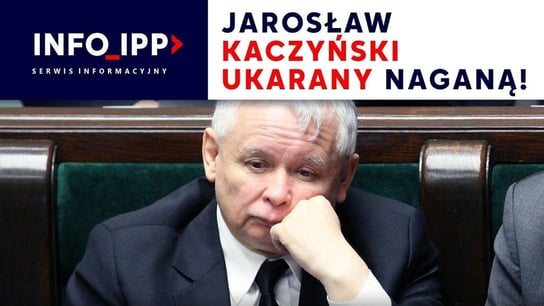 Jarosław Kaczyński ukarany naganą! | Serwis info 31.08.2023 - Idź Pod Prąd Nowości - podcast - audiobook Opracowanie zbiorowe