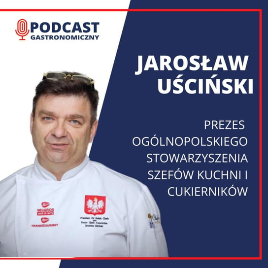 Jarosław Uściński - Podcast gastronomiczny - podcast Głomski Sławomir