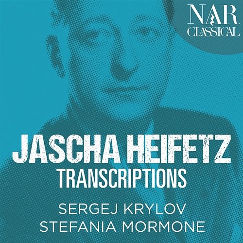 Jascha Heifetz Transcriptions Sergej Krylov, Stefania Mormone