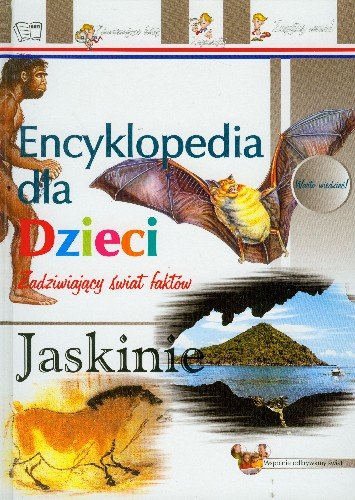 Jaskinie encyklopedia dla dzieci Opracowanie zbiorowe