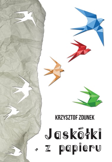 Jaskółki z papieru Zdunek Krzysztof