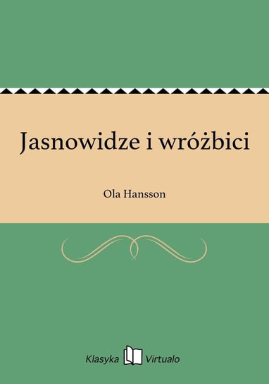 Jasnowidze i wróżbici Hansson Ola
