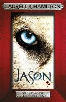 Jason (an Anita Blake, Vampire Hunter, Novel) Hamilton Laurell K.