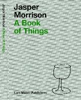 Jasper Morrison - A Book of Things Morrison Jasper