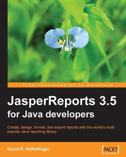 JasperReports 3.5 for Java Developers Heffelfinger David R.